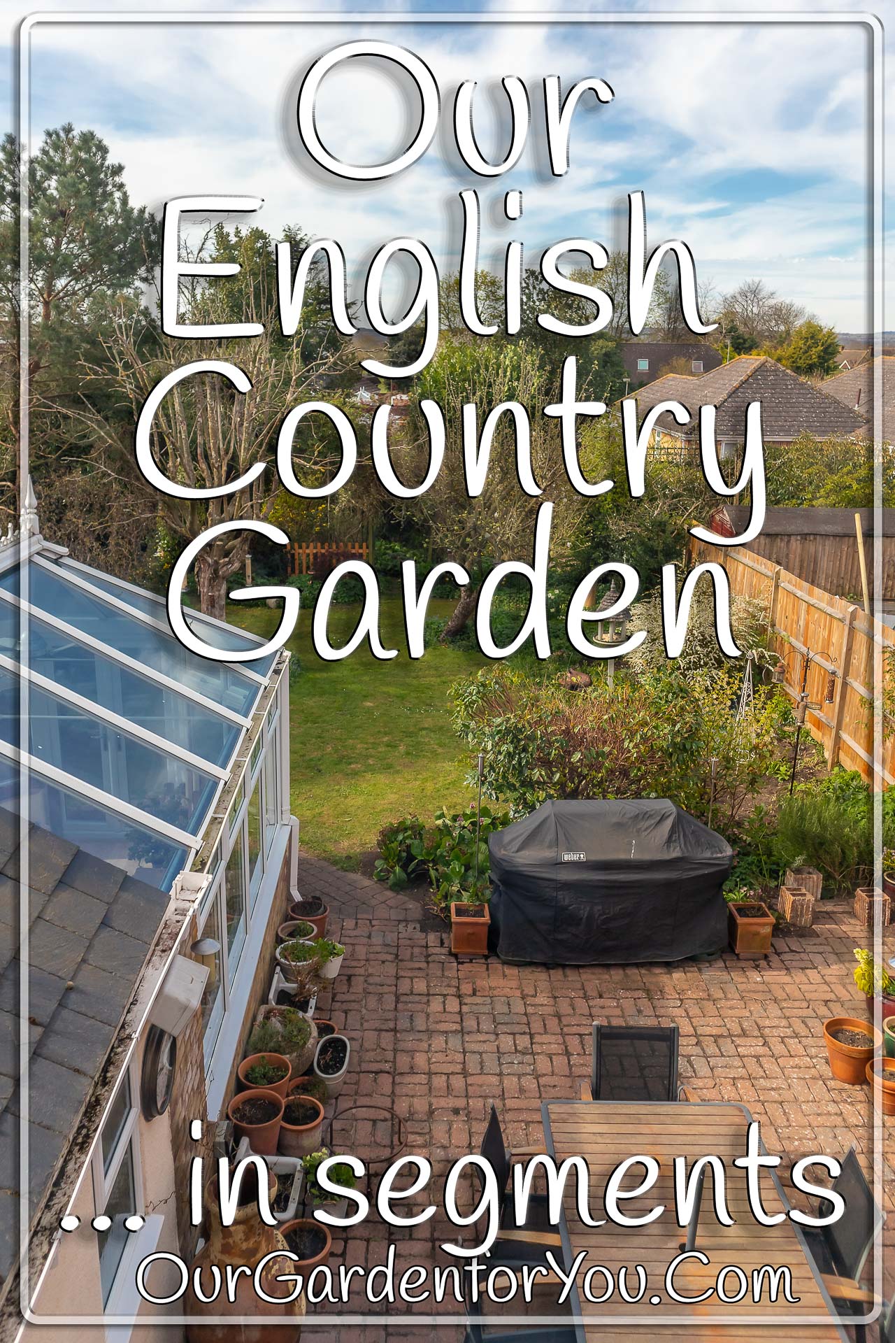The Pin image for our post- 'Our English country garden in segments '