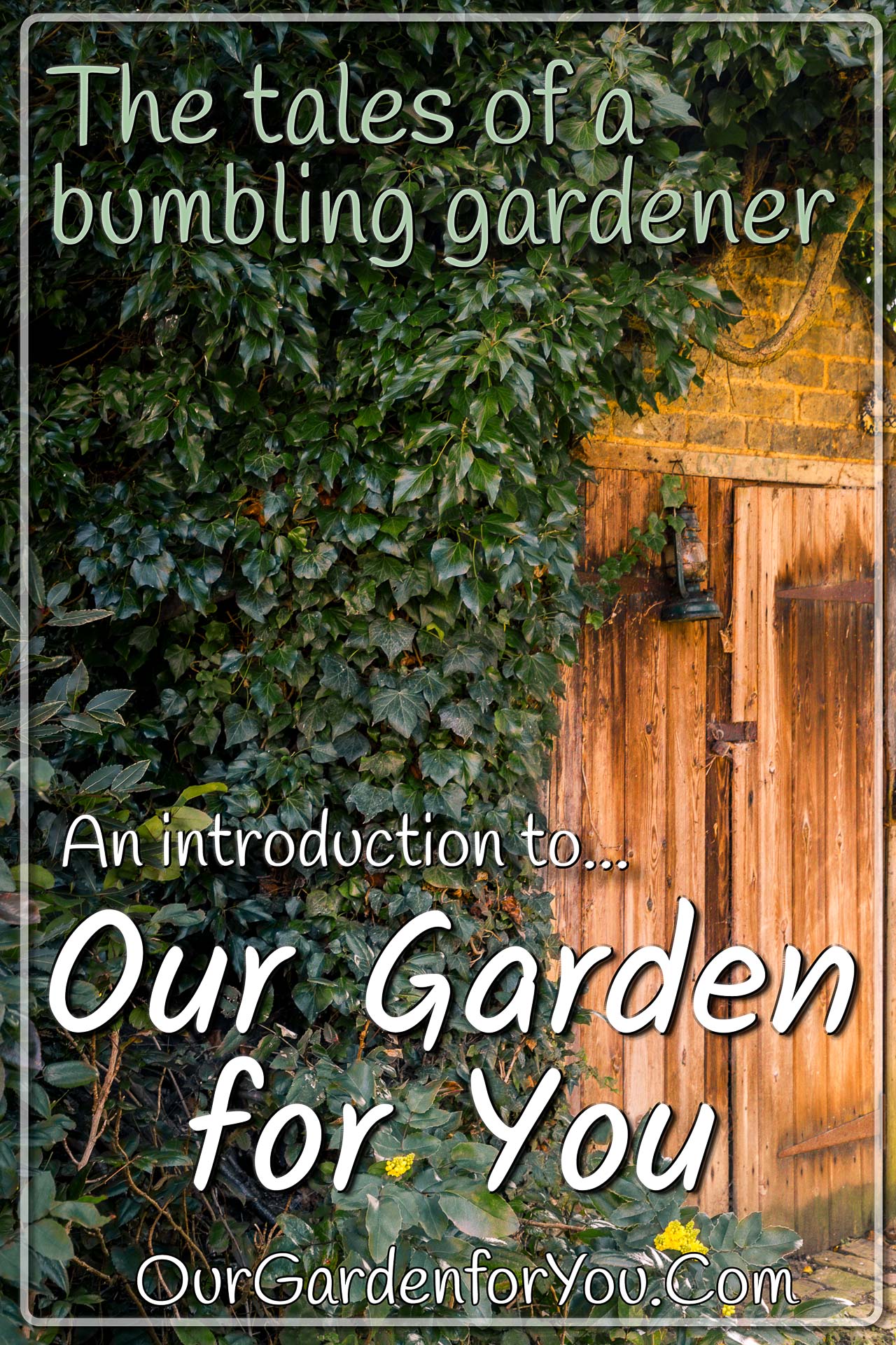 The Pin image for our post - 'The tales of a bumbling gardener'