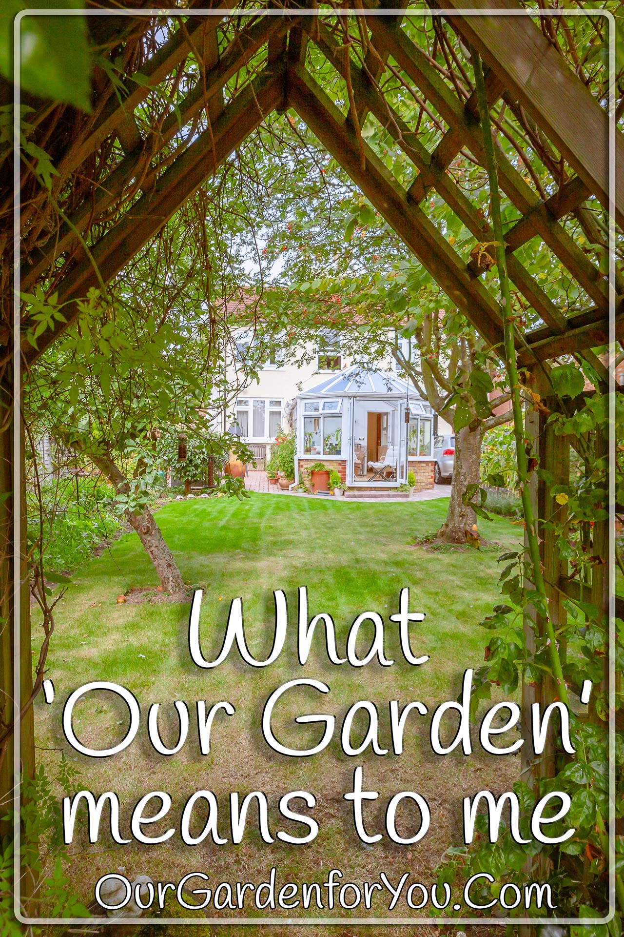 The Pin image for our post - 'What Our Garden means to me'