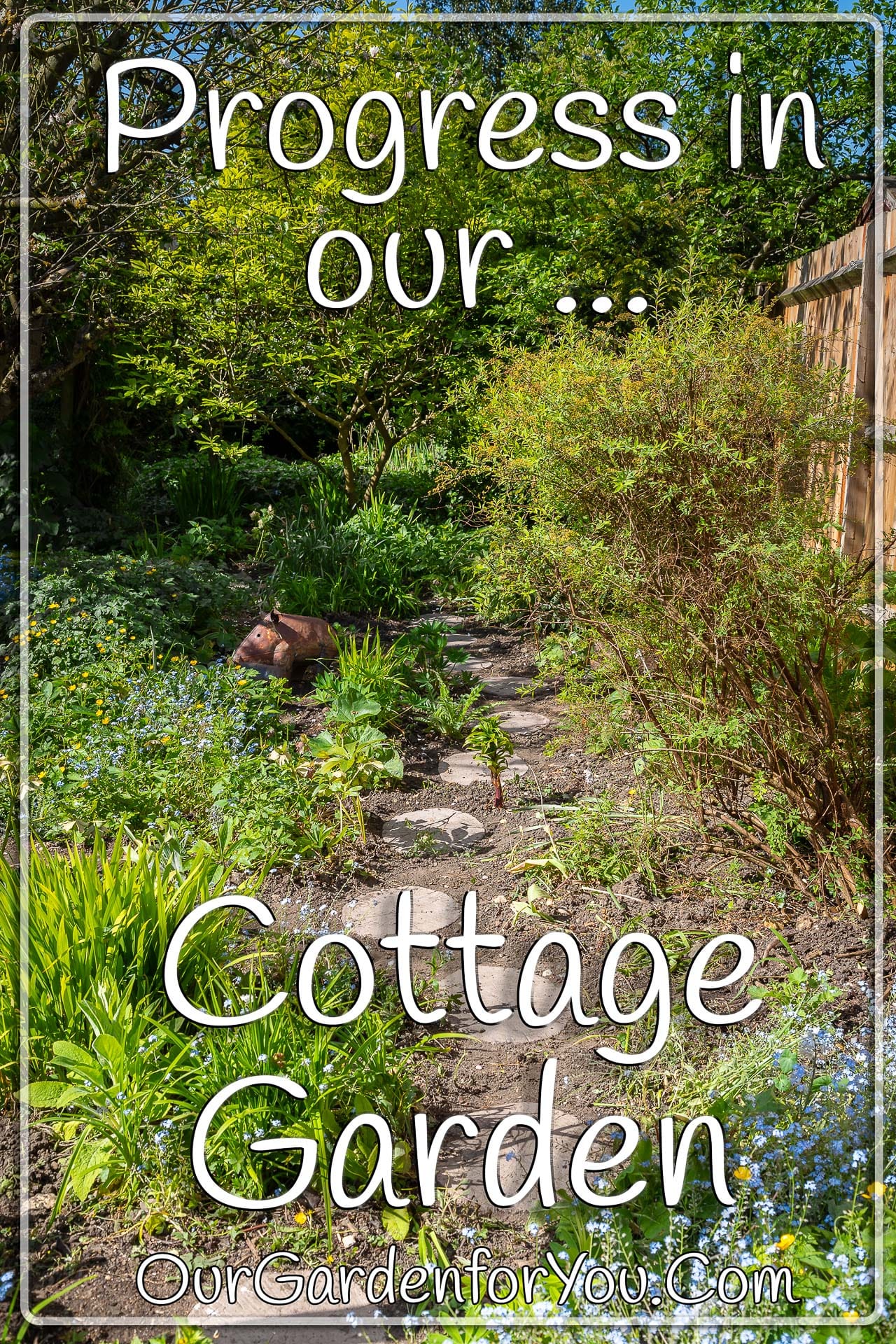 The pin image for our post - 'Progress in our cottage garden '