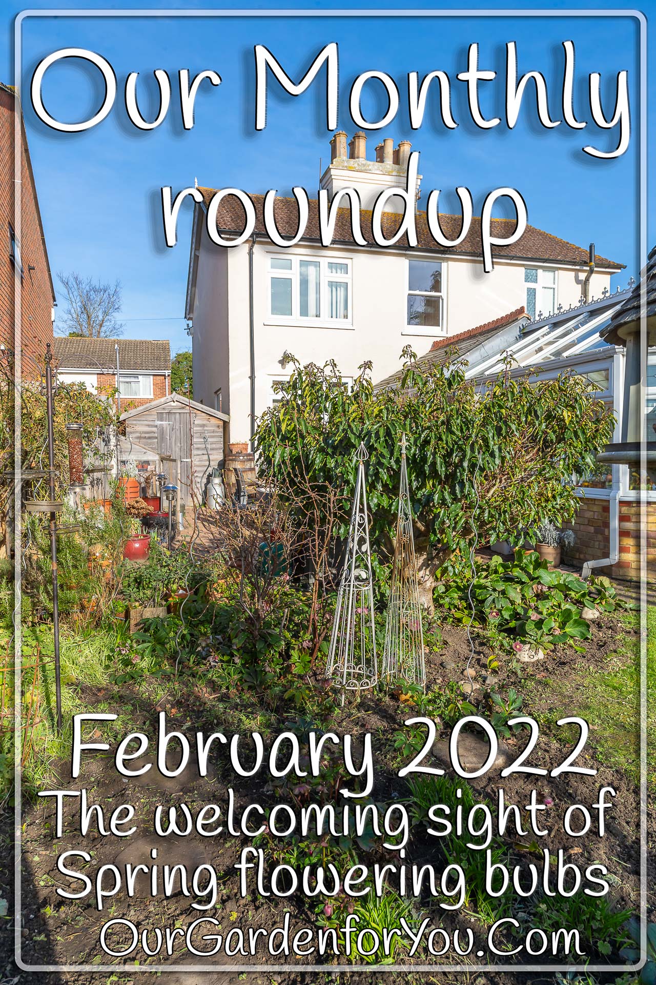 The Pin image for our post - 'February 2023, Our Garden for You monthly roundup'